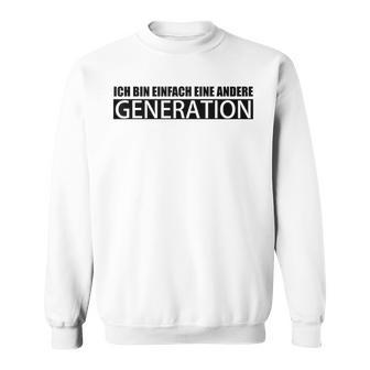 I Am Another Generation Gray Sweatshirt - Geschenkecke