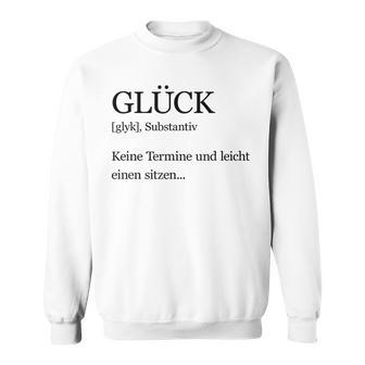 Happiness Definition No Appointments And Easy To Sit Sweatshirt - Geschenkecke