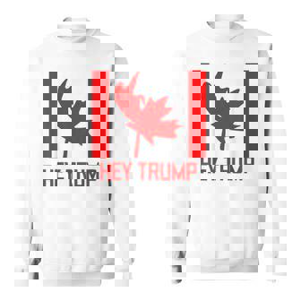 Hey Trump Canada Canadians For Trump Canada Usa Sweatshirt | Mazezy