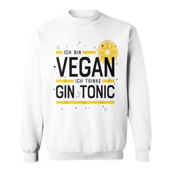 Ich Binegan Ich Trinke Gin Tonic X Lecker Gin Sweatshirt - Geschenkecke