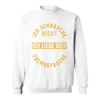 Ich Schnarche Nicht Schnarcher Lustiger Spruch Schnarchen Sweatshirt - Geschenkecke