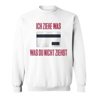 Ich Ziehe Was Du Nicht Ziehst Slogan Tekk Hardtekk Raven Sweatshirt - Geschenkecke