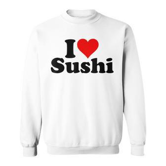 Japanese Food I Love Heart Sushi Sweatshirt - Geschenkecke