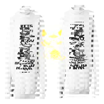 Kitten Knitting Because Murder Is Wrong Cat Sweatshirt - Monsterry