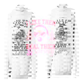 I Like Them Real Thick And Sprucey Christmas Sweatshirt | Mazezy