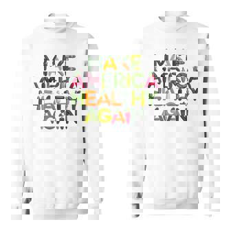 MAHA Make America Healthy Again DESIGN Is On The BACK Sweatshirt - Monsterry