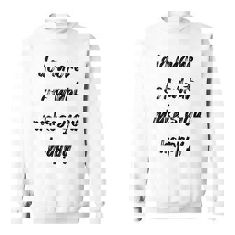 Do More Of What Makes You Happy Quote Aesthetic Tank Top Sweatshirt - Monsterry