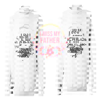 I Miss My Father Flower Red Blue Floral Family Memorial Sweatshirt - Monsterry