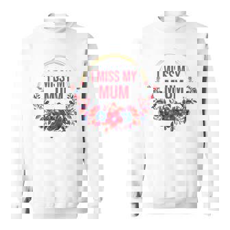 I Miss My Mum Flower Red Blue Floral Family Memorial Sweatshirt - Monsterry