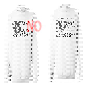 No Touch Talk Or Eye Contact t Shirt Service Animal Or Dog Sweatshirt - Monsterry