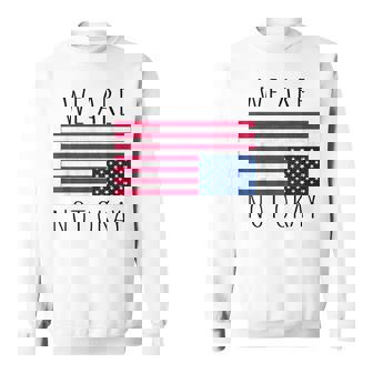 We Are Not Okay Vintage American Flag Usa Patriotic Slogan Sweatshirt | Mazezy