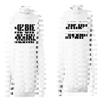 Okie Dokie Millennial Fun Ironic Statement Sweatshirt - Monsterry