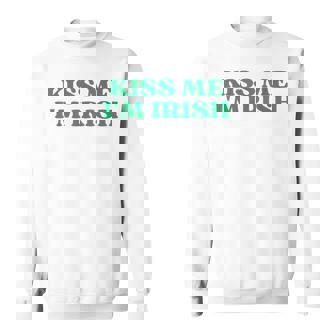 Original Kiss Me I'm Irish Quote Y2k Aesthetic 2000s Sweatshirt - Monsterry