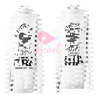 A Peace Of My Heart Will Always In Cuba Cuban Flag Pride Sweatshirt - Monsterry