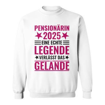 Pensionärin 2025 Eine Echte Legendeerlässt Das Gelände German Langu Sweatshirt - Geschenkecke