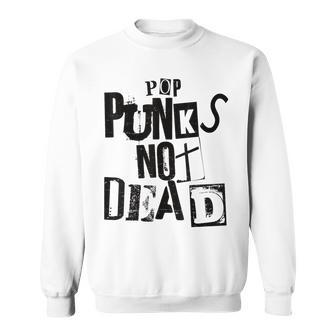 Pop Punks Not Dead -Intage Grunge Pop Punk Is Not Dead Sweatshirt - Geschenkecke