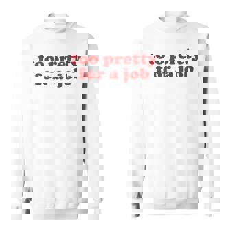 Too Pretty For A Job Y2k Aesthetic Camisa de entrenamiento - Regaloses