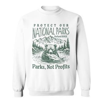 Protect Our National Parks Defund Doge Parks Not Profits Sweatshirt - Thegiftio UK