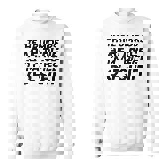 The Rumors Are True I'm A Piece Of Shit Humor Quote Sweatshirt - Monsterry