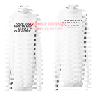 Service Human Please Do Not Pet T-Shirt Sweatshirt - Monsterry
