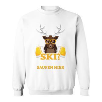 Ski Brauch Ich Nicht Ich Bin Nur Zum Saufen Hier Après-Ski Sweatshirt - Geschenkecke