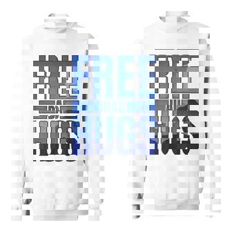 Spread Positivity & Kindness Free Dad Hugs Love Text s Sweatshirt - Monsterry