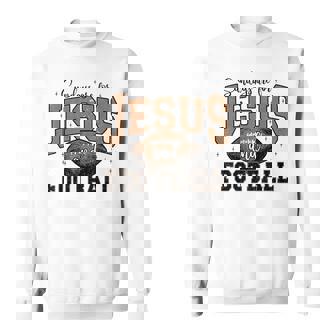 Sundays Are For Jesus And Football Sweatshirt - Seseable