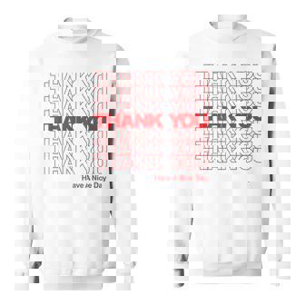 Thank You Have a Nice Day Plastic Grocery Bag T-Shirt Sweatshirt - Monsterry