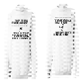 Thick Thighs Thin Patience Sarcastic Body Positive Sweatshirt - Monsterry