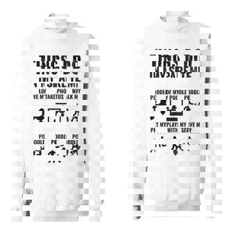 Things I Do In My Spare Time Poodle Dog Owner Poodles Sweatshirt | Mazezy