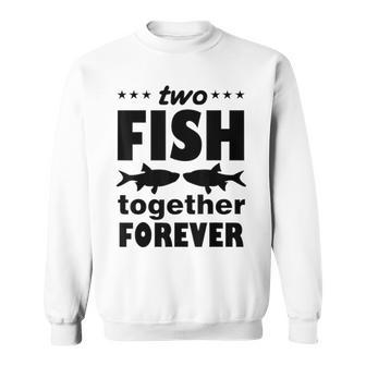 Two Fish Together Forever Angler Sweatshirt - Geschenkecke