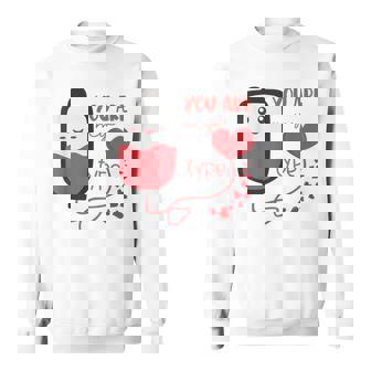 Valentine You'Re My Type Nurse Medical Pun Humor Blood Bank Sweatshirt - Monsterry