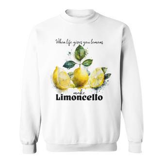 Wenn Du Zitronen Bekommst Mach Limoncello Travel To Italy Sweatshirt - Geschenkecke