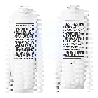 Witty Ironic Statement Every Time I Try Being Normal Sweatshirt - Monsterry