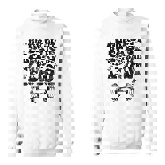I Workout Because My Husband Is Hot On Back Sweatshirt - Seseable