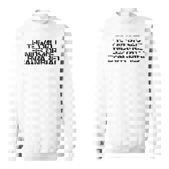 THE WORLD NEEDS MORE BANANA BREAD Vegan Food Idea Sweatshirt - Monsterry