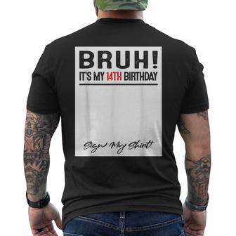 14 Year Old Bruh It's My 14Th Birthday Sign My Men's T-shirt Back Print - Thegiftio UK