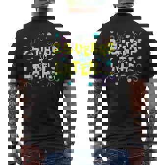 25 Years Later 25Th Birthday Party 25 Year Old Meme Men's T-shirt Back Print - Thegiftio UK