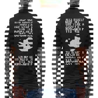 Always Be Yourself Unless You Can Be A Beluga Whale Men's Back Print T-Shirt - Monsterry