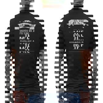 Always Be Yourself Unless You Can Be a MIKE MIKE T-Shirt Men's Back Print T-Shirt - Monsterry