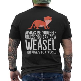 Always Be Yourself Unless You Can Be A Wiesel T-Shirt mit Rückendruck - Geschenkecke