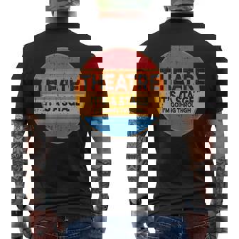 Theatre It's A Stage I'm Going Through Broadway Musical Men's Back Print T-Shirt - Monsterry