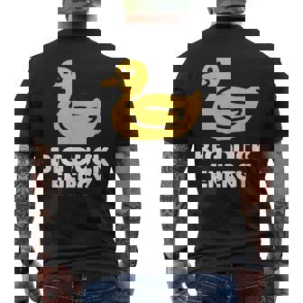 Big Duck Energy Quirky And Confident Tee Men's Back Print T-Shirt - Monsterry