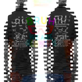 Bruh We Are Glowing In My Glowing Hello Summer Vacation Men's T-shirt Back Print - Thegiftio UK