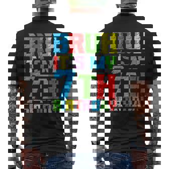 Bruh Its My Birthday 7 Year Master Builder 7Th Birthday Boy Men's T-shirt Back Print - Seseable