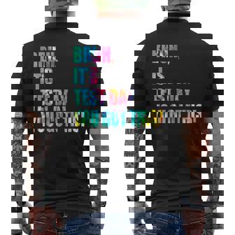 Bruh It’S Test Day You Got This Testing Day Tie Dye Men's T-shirt Back Print | Mazezy