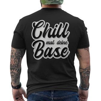 Chill Mal Dein Base Hip Hop Rap Slang Youth Slogan T-Shirt mit Rückendruck - Geschenkecke