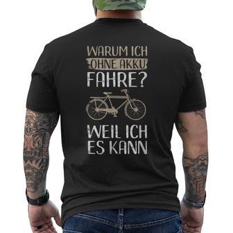 Cycling Warum Ich Ohne Akku Fahre Weil Ich Es Kann T-Shirt mit Rückendruck - Geschenkecke