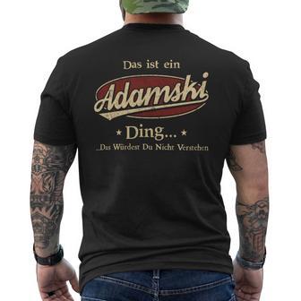 Das Ist Ein Adamski Ding Das Würdest Du Nicht Verstehen Adamski Name T-Shirt mit Rückendruck - Geschenkecke