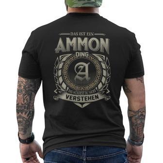 Das Ist Ein Ammon Ding Ammon Name T-Shirt mit Rückendruck - Geschenkecke